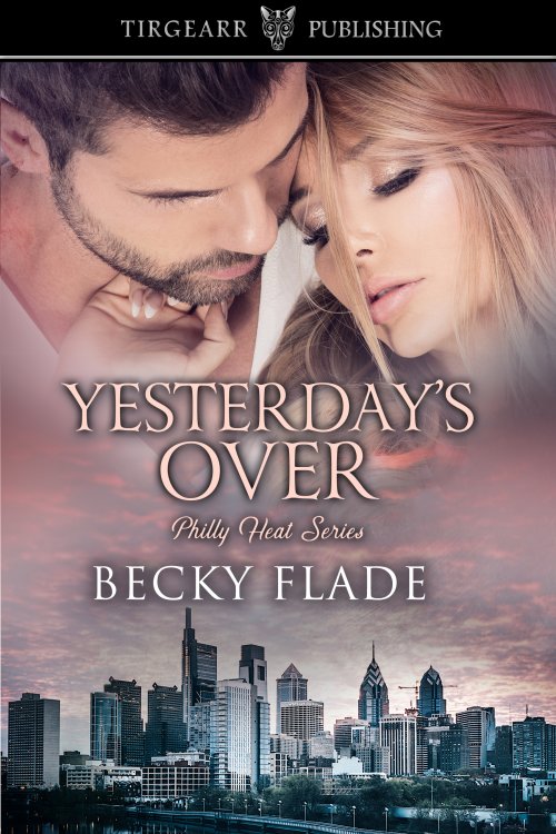 Yesterday's Over (Philly Heat series, #3)