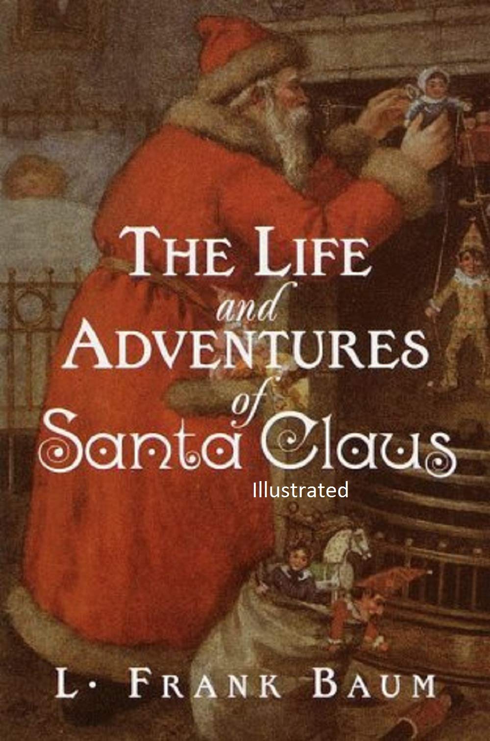 The Life and Adventures of Santa Claus Illustrated