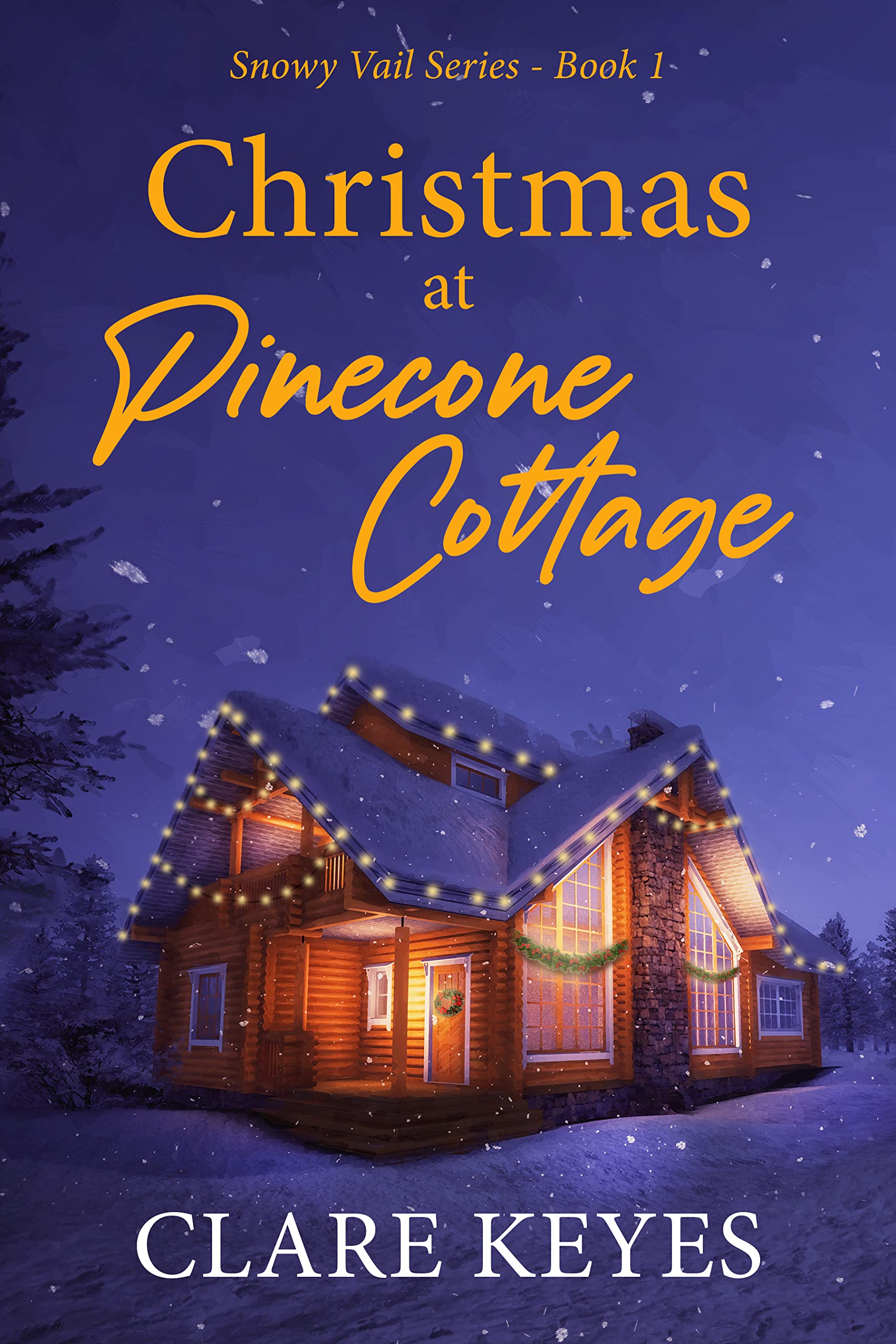 Christmas at Pinecone Cottage: Snowy Vail Series Book 1 (Kindle Edition)