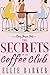 The Secrets of the Coffee Club by Ellie Barker