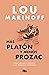 Más Platón y menos Prozac