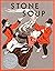 Stone Soup by Micheal Stewart