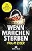 Wenn Märchen sterben: Rätse...