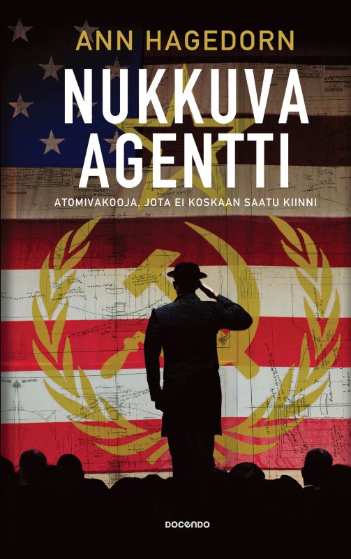 Nukkuva agentti — Atomivakooja, jota ei koskaan saatu kiinni