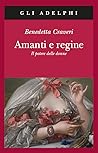 Amanti e regine: ...