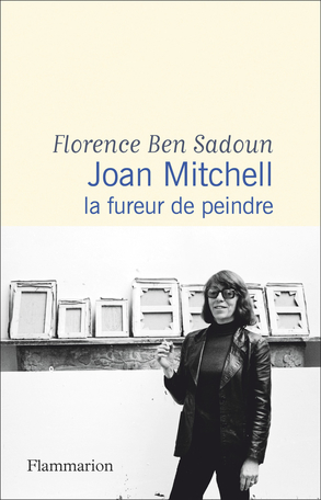 Joan Mitchell. La fureur de peindre (Paperback)