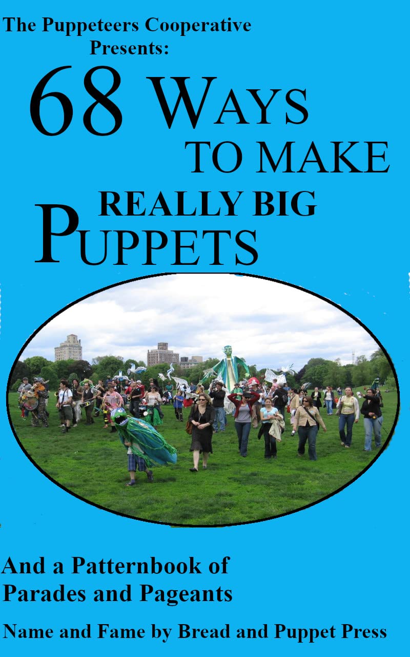 68 Ways to Make Really Big Puppets (Kindle Edition)