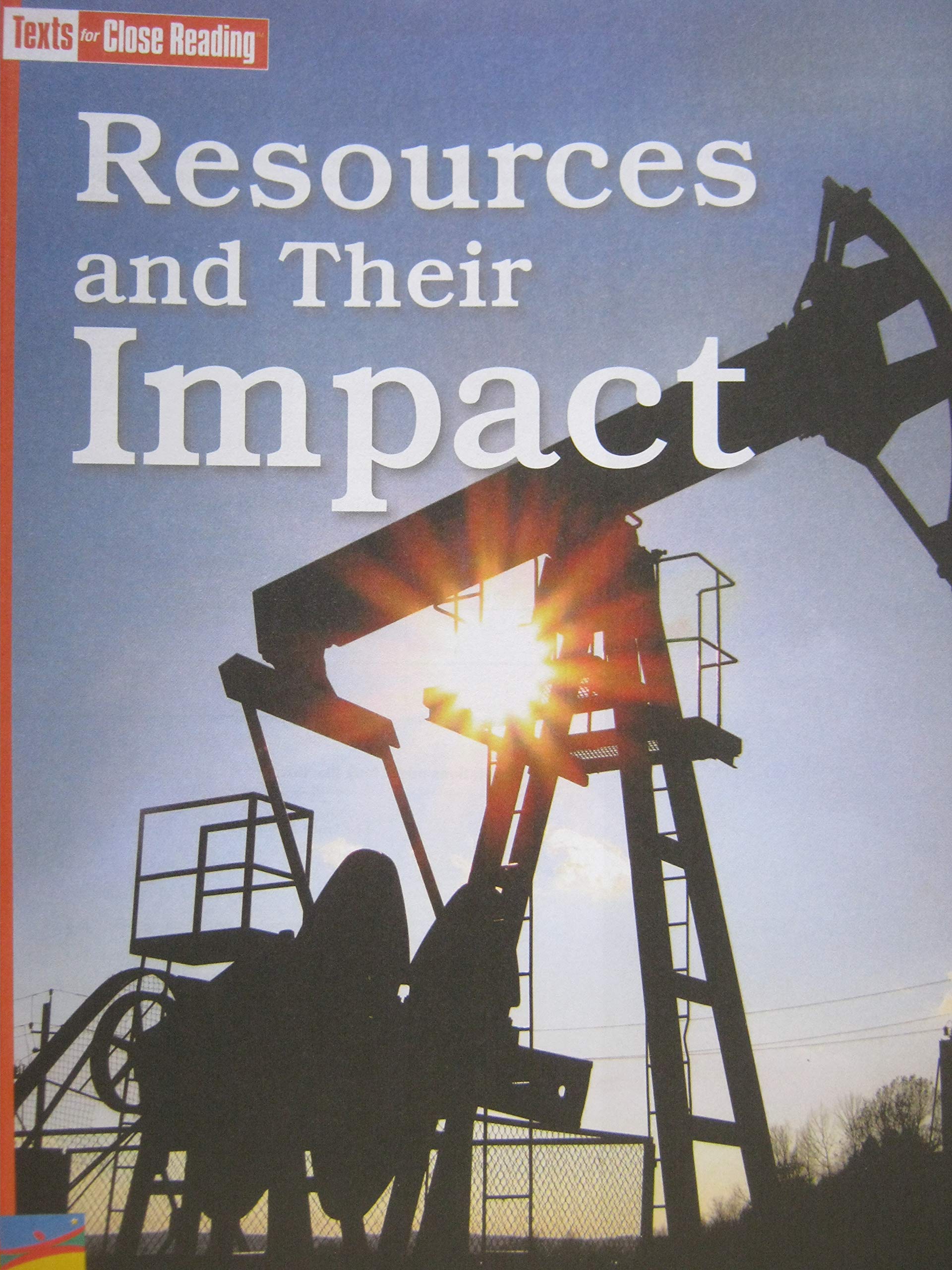 Resources and Their Impact [Texts for CLose Reading Grade 4 Unit 9] (Paperback)