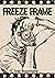 Freeze Frame by Tyler Beauchamp
