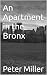 An Apartment in the Bronx