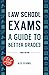 Law School Exams: A Guide to Better Grades