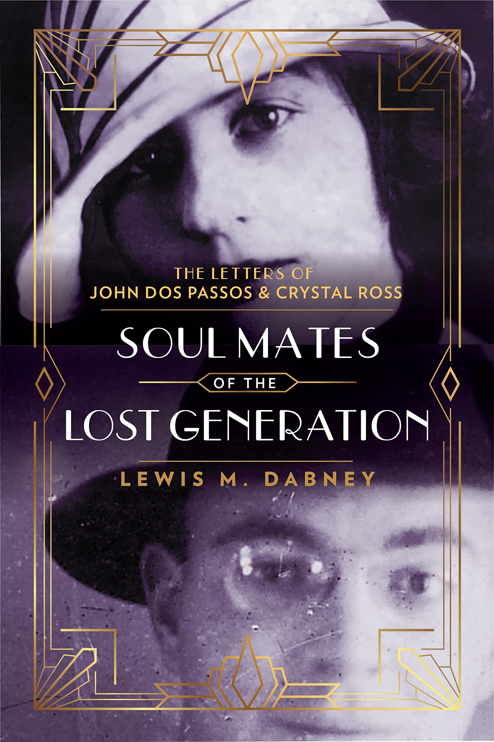 Soul Mates of the Lost Generation: The Letters of John Dos Passos and Crystal Ross (Kindle Edition)