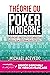 THÉORIE DU POKER MODERNE: M...