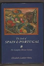 The Food of Spain and Portugal: The Complete Iberian Cuisine