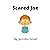 Scared Joe by Jennifer Small