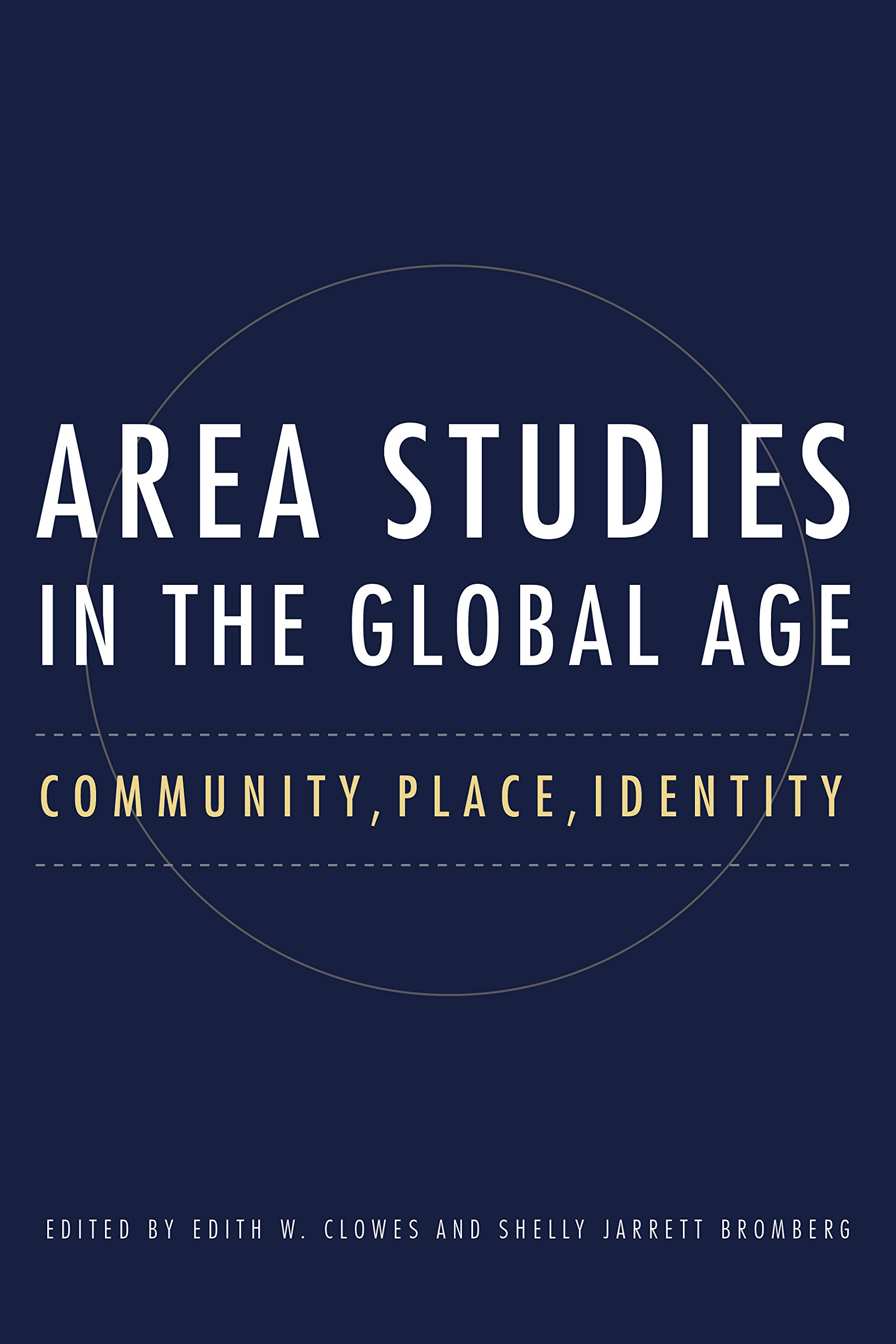 Area Studies in the Global Age: Community, Place, Identity (NIU Series in Slavic, East European, and Eurasian Studies)