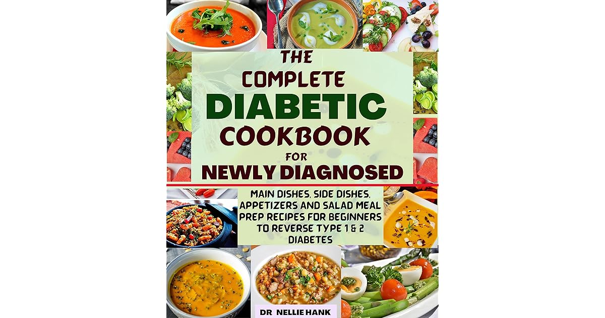 THE COMPLETE DIABETIC COOKBOOK FOR NEWLY DIAGNOSED MAIN DISHES, SIDE