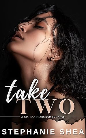 Take Two (A Gia, San Francisco Romance, #3)