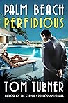 Palm Beach Perfidious (Charlie Crawford Palm Beach Mysteries Book 12) Palm Beach Perfidious (Charlie Crawford Palm Beach Mysteries Book 12)