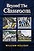 Beyond the Classroom by William Holiday
