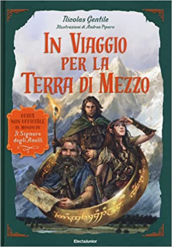 In viaggio per la Terra di Mezzo. Guida non ufficiale al mondo de «Il Signore degli Anelli» (Hardcover)