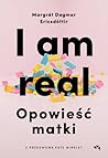 I am real. Opowie...