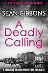 A Deadly Calling: A thrilling murder mystery set in Galway (Ben Miller Investigations)