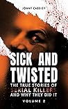 Sick and Twisted:...