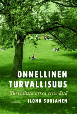 Onnellinen turvallisuus - turvallista arkea etsimässä