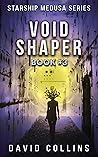 Void Shaper (Starship Medusa #3)