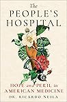 The People's Hospital by Ricardo  Nuila