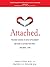 Attached: The New Science of Adult Attachment and How It Can Help You Find—and Keep—Love