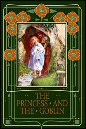 The Princess and the Goblin  (Princess Irene and Curdie, #1)