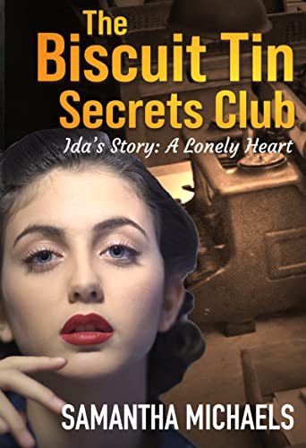 Ida's Story: A Lonely Heart (The Biscuit Tin Secrets Club #5)
