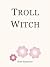 Troll Witch