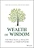 Wealth of Wisdom: Top Practices for Wealthy Families and Their Advisors