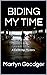 Biding My Time by Martyn Goodger