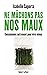 Ne mâchons pas nos maux consommons autrement pour vivre mieux by Isabelle Saporta