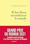 Si les dieux incendiaient le monde by Emmanuelle Dourson