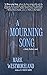 A Mourning Song by Mark Westmoreland A Mourning Song by Mark Westmoreland