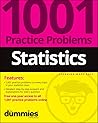 Statistics: 1001 Practice Problems For Dummies (+ Free Online Practice)