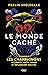 Le monde caché - Comment les champignons façonnent notre monde et influencent nos vies - Comment les champignons façonnent le monde (French Edition)