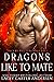 Dragons Like To Mate (Taken By Shifters #4)