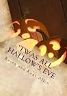 'Twas All Hallow's Eve