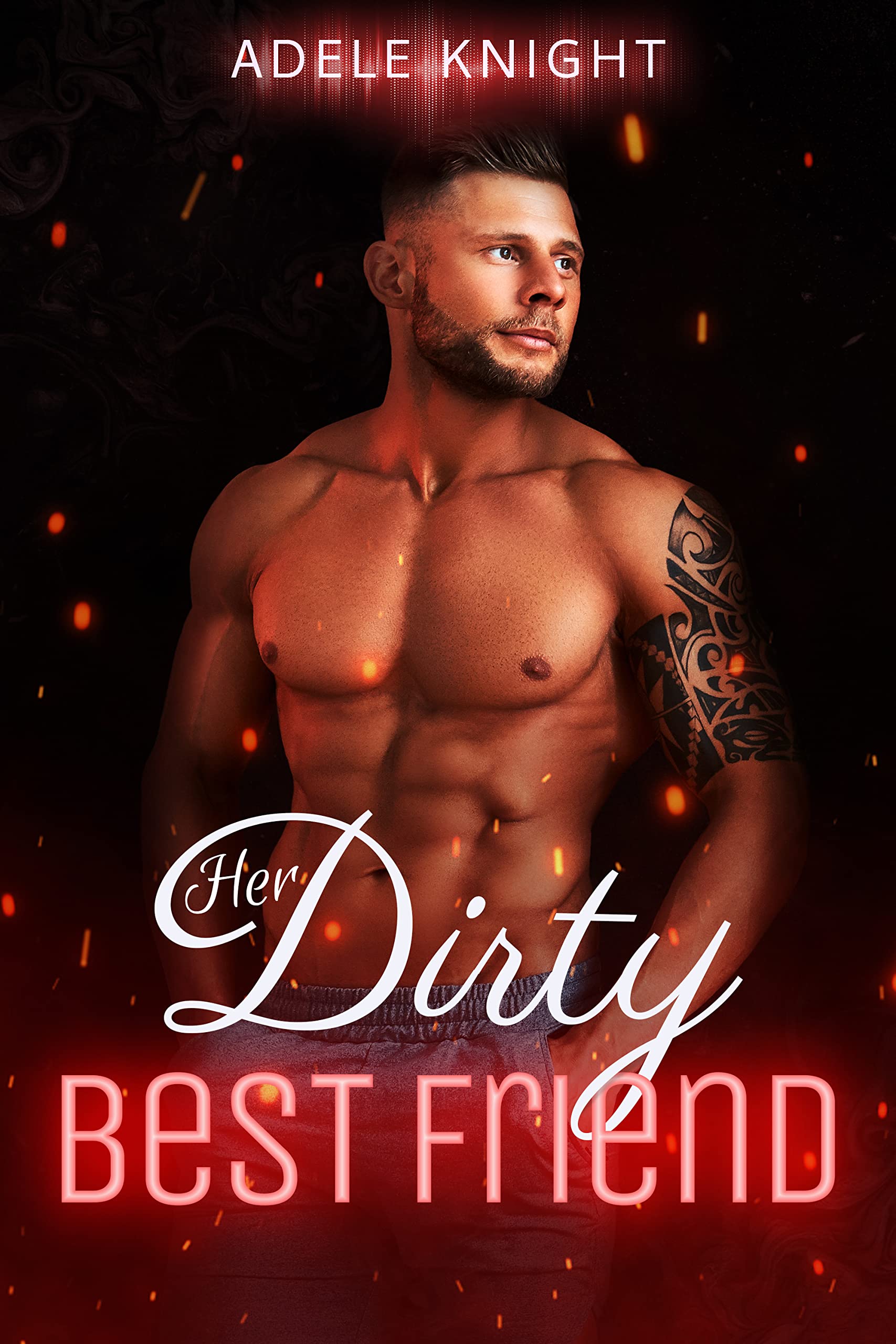Her Dirty Best Friend (Her Sweet Seduction, #2)