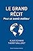 Le Grand récit: Pour un avenir meilleur