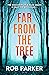 Far From the Tree (The Thirty Miles Trilogy, #1)