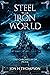 Steel To An Iron World: The...