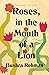 Roses, in the Mouth of a Lion by Bushra Rehman