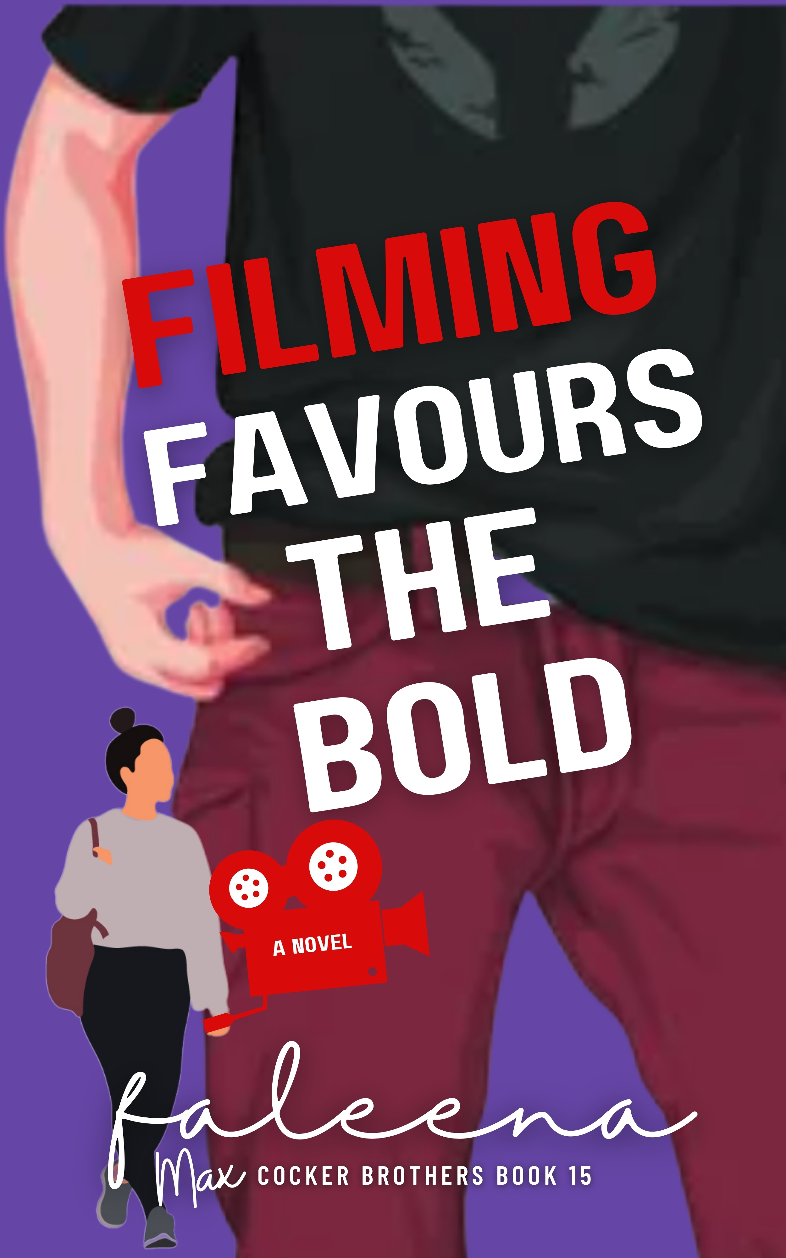 Filming Favours The Bold: MAX COCKER (Kindle Edition)